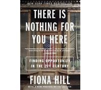 Fiona Hill There Is Nothing for You Here (Tascabile)