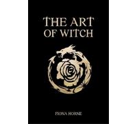 Fiona Horne The Art of Witch (Copertina rigida)