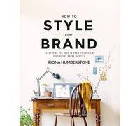Fiona Humberstone How to Style Your Brand (Tascabile)