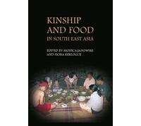 Fiona Kerlogue Kinship and Food in South East Asia (Tascabile)