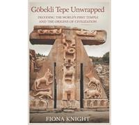 Fiona Knight Göbekli Tepe Unwrapped (Tascabile)