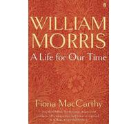 Fiona MacCarthy William Morris: A Life for Our Time (Tascabile)