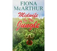 Fiona McArthur Midwife in the Jungle (Tascabile)