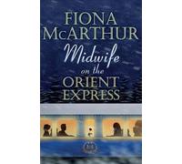 Fiona McArthur Midwife on the Orient Express (Tascabile)