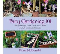 Fiona McDonald Fairy Gardening 101 (Tascabile)