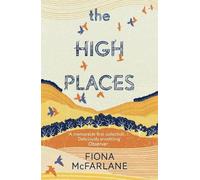 Fiona McFarlane The High Places (Tascabile)