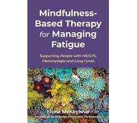 Fiona McKechnie Mindfulness-Based Therapy for Managing Fatigue (Tascabile)