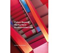 Fiona McLachlan Colour Beyond the Surface: Art in Architectur (Copertina rigida)