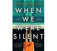 Fiona McPhillips When We Were Silent (Copertina rigida)