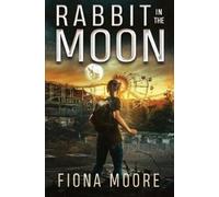 Fiona Moore Rabbit in the Moon (Tascabile)