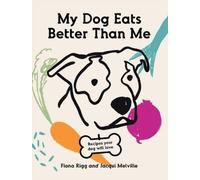 Fiona Rigg Jacqui Melville My Dog Eats Better Than Me (Tascabile)