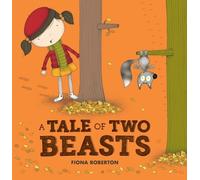 Fiona Roberton A Tale of Two Beasts (Tascabile)