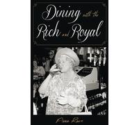 Fiona Ross Dining with the Rich and Royal (Copertina rigida) Dining with Destiny