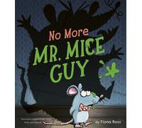 There's a Monster in this Mouse!: No more Mr. MICE Guy
