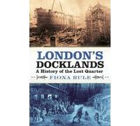 Fiona Rule London's Docklands (Tascabile)