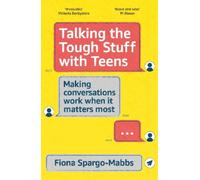 Fiona Spargo-Mabbs Talking the Tough Stuff with Teens (Tascabile)