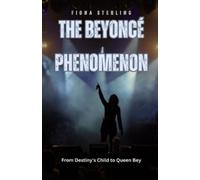 Fiona Sterling The Beyoncé Phenomenon (Tascabile)