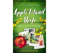 Fiona Stocker Apple Island Wife - Slow Living in Tasmania (Tascabile)