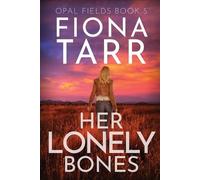 Fiona Tarr Her Lonely Bones (Tascabile) Opal Fields