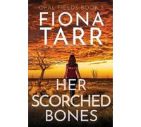 Fiona Tarr Her Scorched Bones (Tascabile)