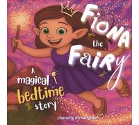 Fiona the Fairy: A magical bedtime story
