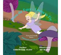 Fiona the Fairy Learns to Fly: Fiona & Friends Book 1