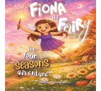 Fiona the Fairy: the four seasons adventure