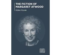 Fiona Tolan The Fiction of Margaret Atwood (Tascabile)