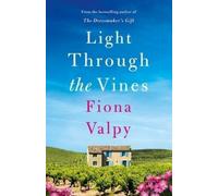 Fiona Valpy Light Through the Vines (Tascabile) Escape to France