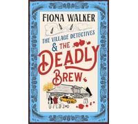 Fiona Walker The Village Detectives and the Deadly Brew (Tascabile)