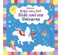 Fiona Watt Baby's Very First Slide and See Unicorns (Libro di cartone)