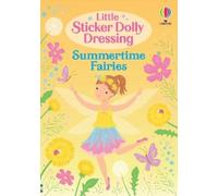 Fiona Watt Little Sticker Dolly Dressing Summertime Fairies (Tascabile)