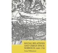 Fiona Williamso Social Relations and Urban Space: Norwich, 16 (Copertina rigida)