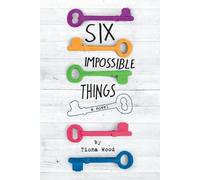 Fiona Wood Six Impossible Things (Tascabile)