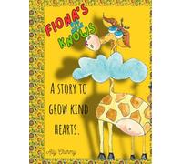 Fiona's big noses knows: A story to grow kind hearts.