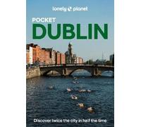 Lonely Planet Pocket Dublin: 2026 - 2027 Travel Guide | Discover Twice the City in Half the Time | Top Sights | Maps & Walking Tours | Covers Grafton Street, Temple Bar and more