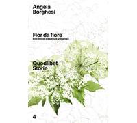 Fior da fiore. Ritratti di essenze vegetali