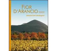 Fior d'arancio DOCG. Emozioni dei colli Euganei