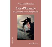 Fior d'arancio. La cantatrice di Mergellina [Paperback] [Mar 10, 2022] Mastriani