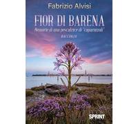 Fior di barena. Memorie di una pescatrice di «caparozzoli»