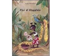 Fior di giuggiola. Ediz. illustrata