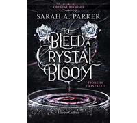 Fiore di cristallo. To bleed a crystal bloom