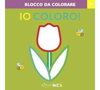 Fiore. Io coloro! Blocco da colorare 2+. Ediz. a colori