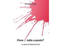 Fiore … tutto a posto?