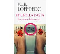 #Fiorella basta. La prima dieta social
