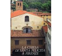 Fiorelli Malesci,Francesca. - La Chiesa di Santa Felicita a Firenze.