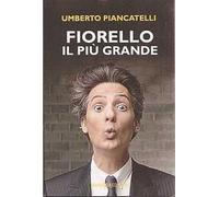 Fiorello. Il più grande