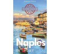 Fiorenzo Foglia Naples in a Day - 2024 edition (Tascabile)