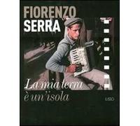 Fiorenzo Serra. La mia terra è un'isola. Con 8 DVD