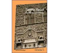 Fioretta Mazzei. Una donna per Firenze
